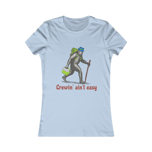Crewin` ain't Easy -  Women's Tee